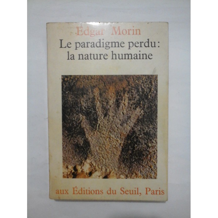 Le paradigme perdu la nature humaine - Edgar Morin